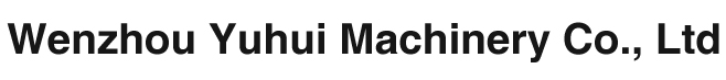 Wenzhou Yuhui Machinery Co., Ltd